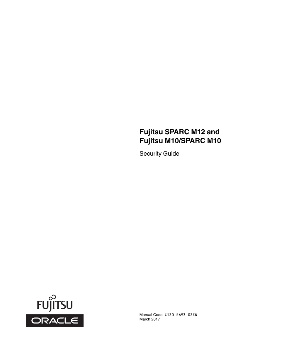Fujitsu SPARC M12 and Fujitsu M10/SPARC M10 Security Guide･March 2017 Fujitsu SPARC M12 and Fujitsu M10/SPARC M10 Security