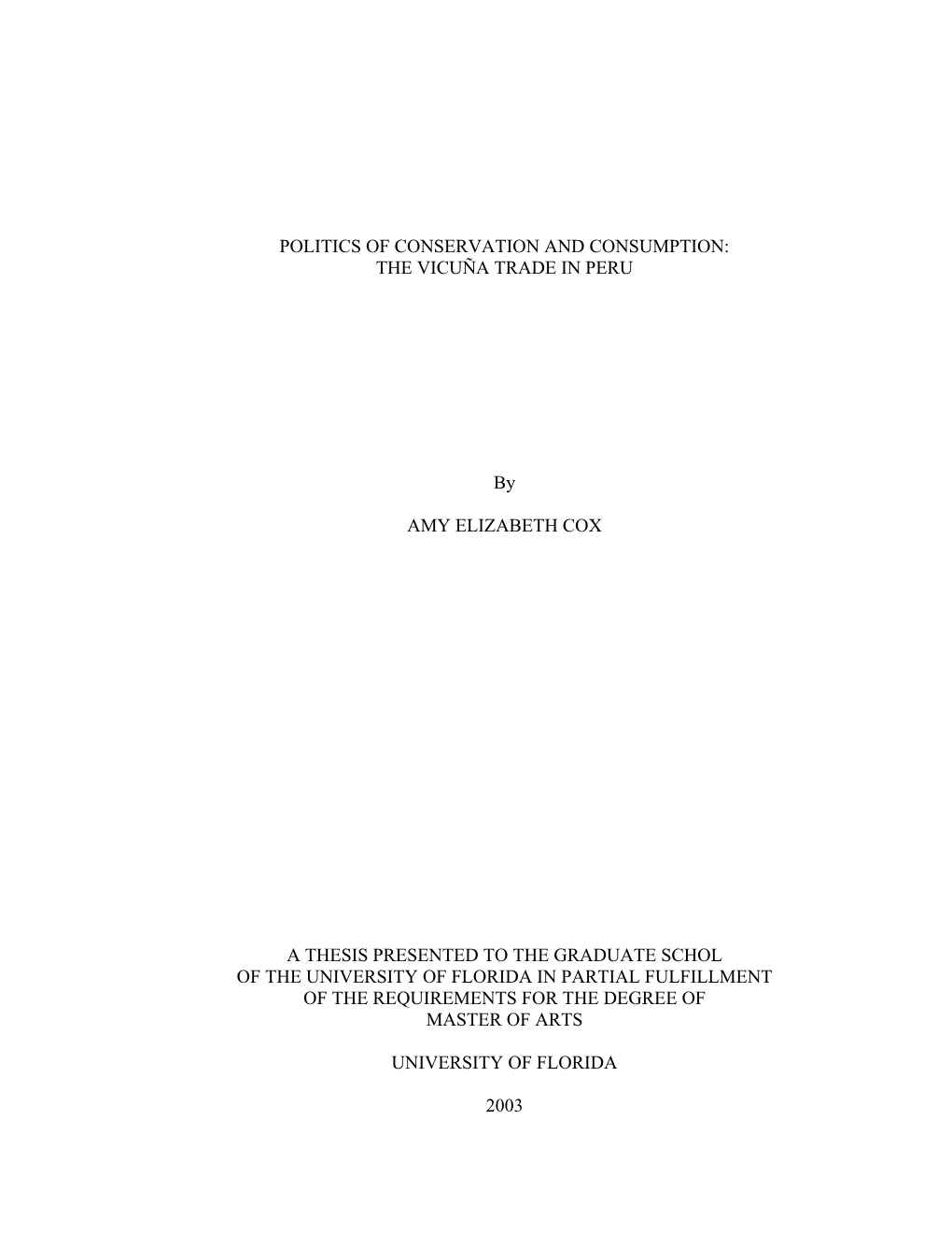 POLITICS of CONSERVATION and CONSUMPTION: the VICUÑA TRADE in PERU by AMY ELIZABETH COX a THESIS PRESENTED to the GRADUATE SCHO