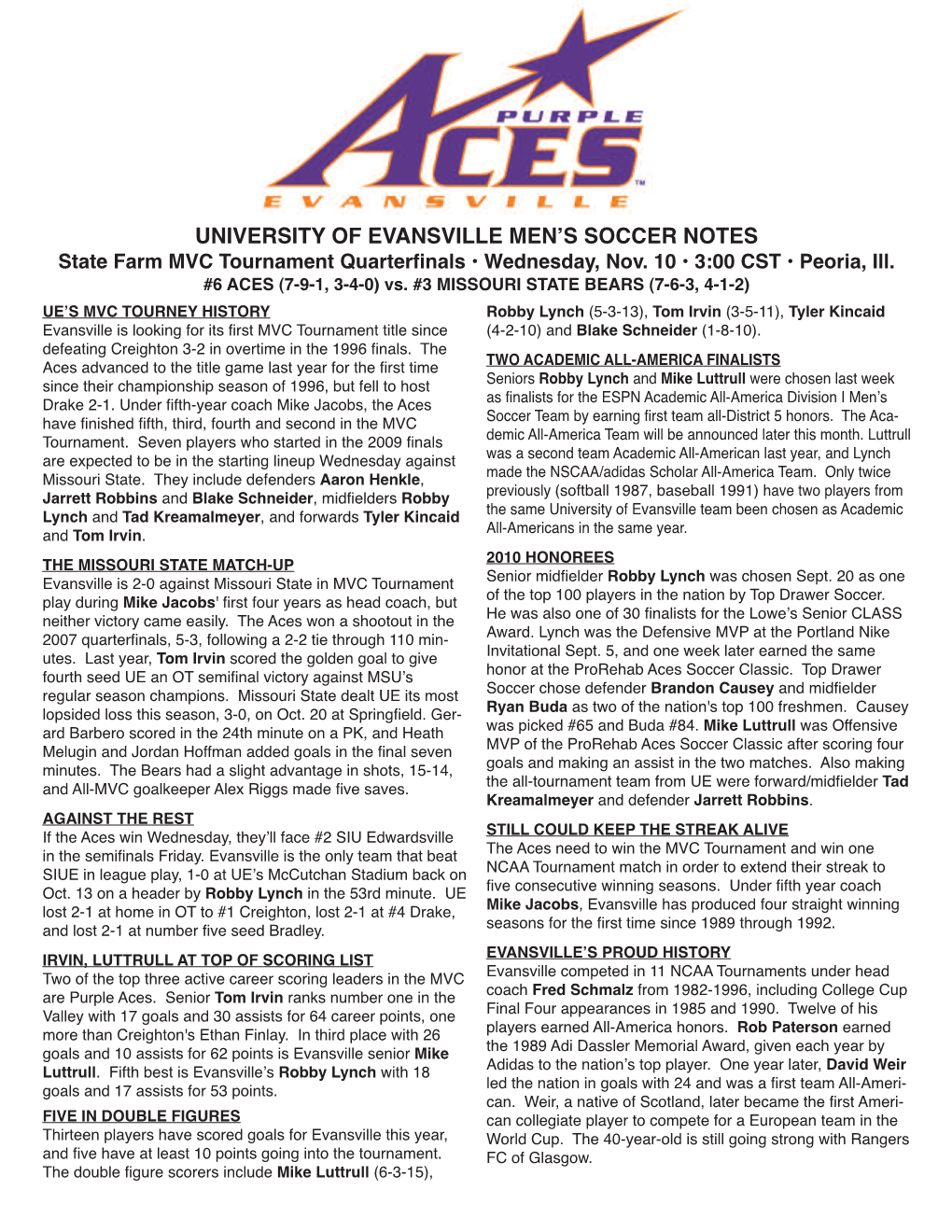 UNIVERSITY of EVANSVILLE MENʼS SOCCER NOTES State Farm MVC Tournament Quarterfinals • Wednesday, Nov