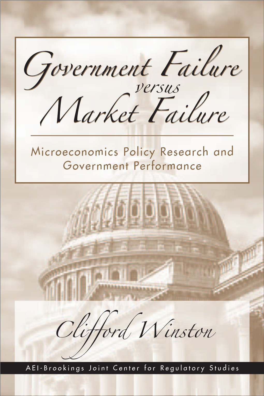 Government Failure Versus Market Failure