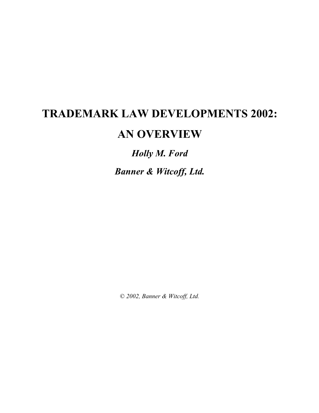 TRADEMARK LAW DEVELOPMENTS 2002: an OVERVIEW Holly M