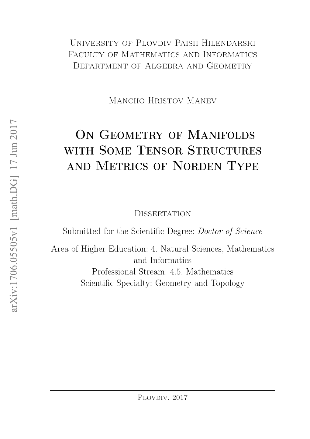 On Geometry of Manifolds with Some Tensor Structures and Metrics Of