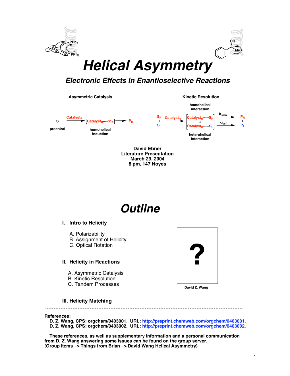 Helical Asymmetry: Electronic Effects in Enantioselective Reactions