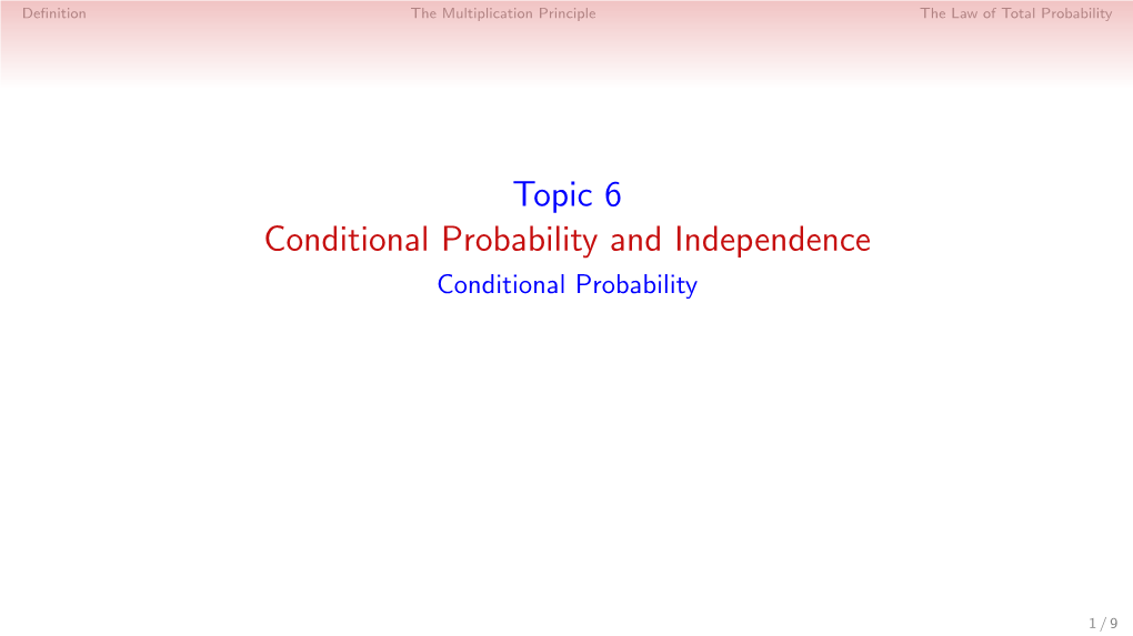 Topic 6 Conditional Probability and Independence Conditional Probability