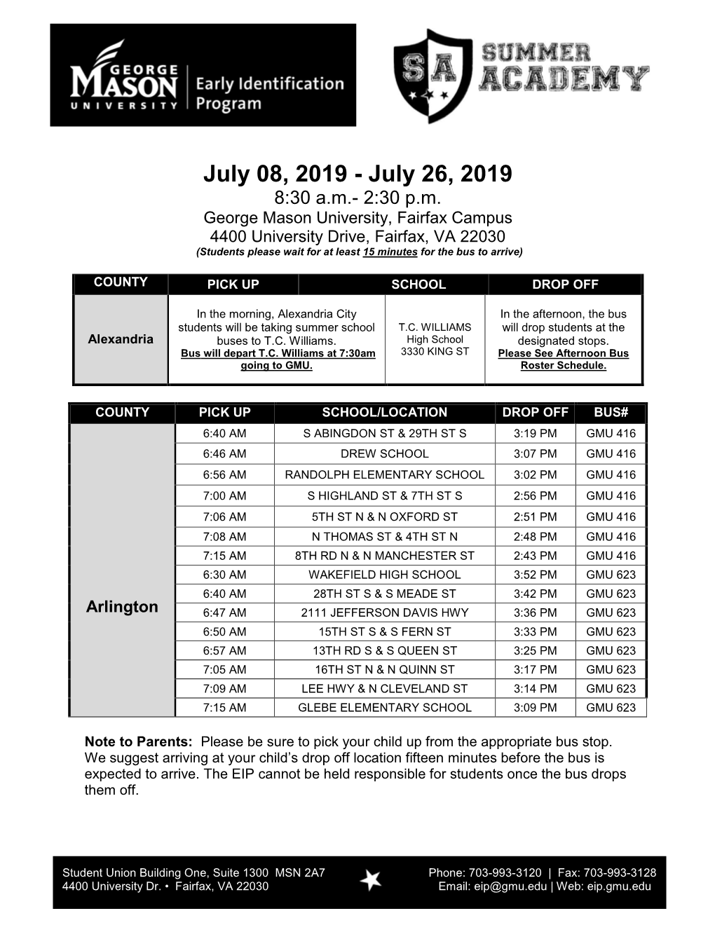 George Mason University, Fairfax Campus 4400 University Drive, Fairfax, VA 22030 (Students Please Wait for at Least 15 Minutes for the Bus to Arrive)