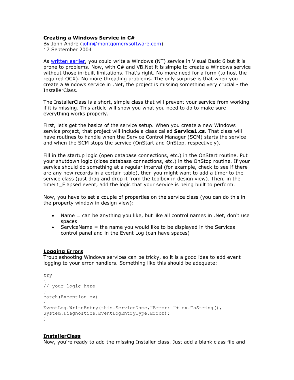 Creating a Windows Service in C# by John Andre (John@Montgomerysoftware.Com) 17 September 2004