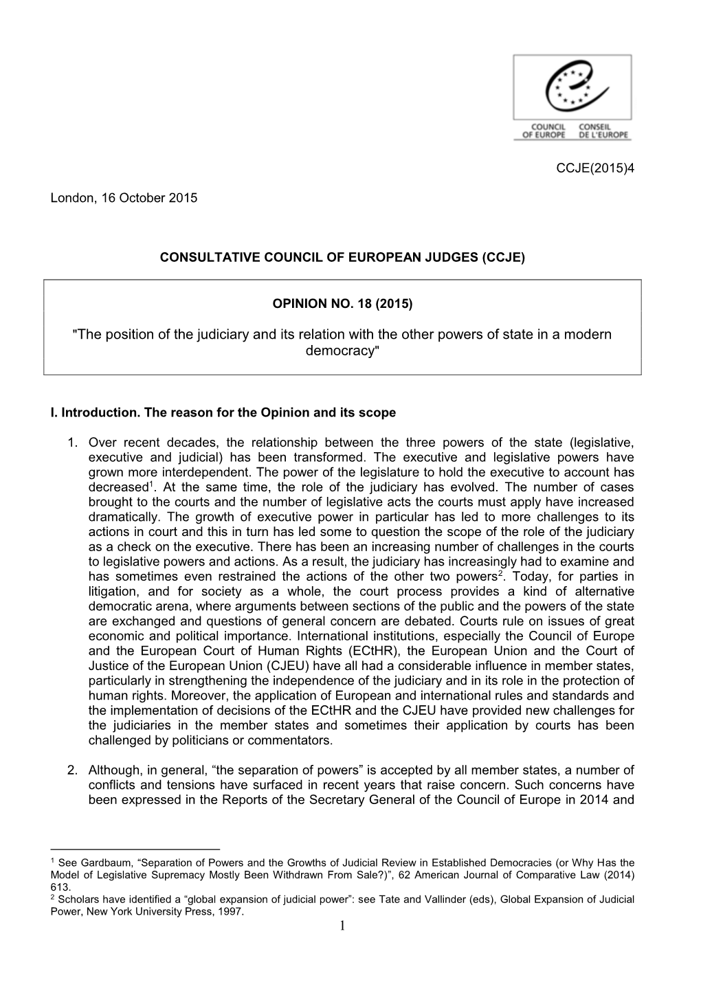 The Position of the Judiciary and Its Relation with the Other Powers of State in a Modern Democracy