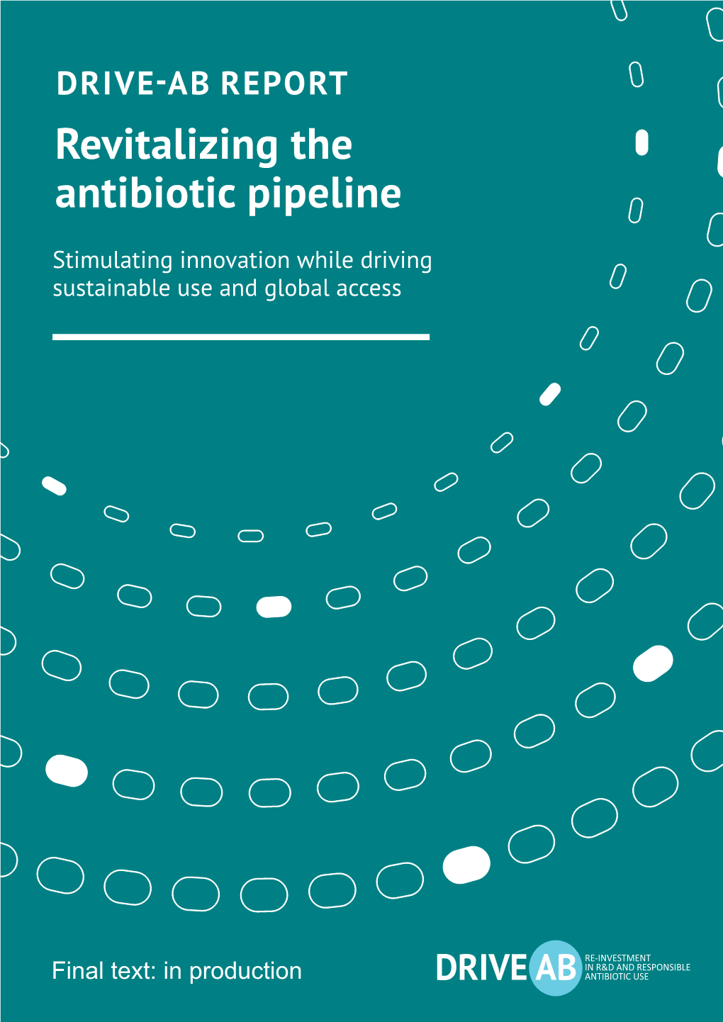 DRIVE-AB REPORT Revitalizing the Antibiotic Pipeline