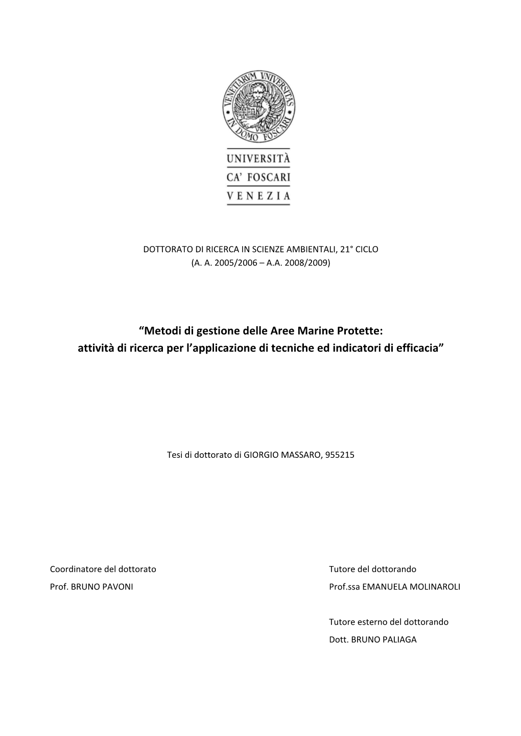 “Metodi Di Gestione Delle Aree Marine Protette: Attività Di Ricerca Per L’Applicazione Di Tecniche Ed Indicatori Di Efficacia”