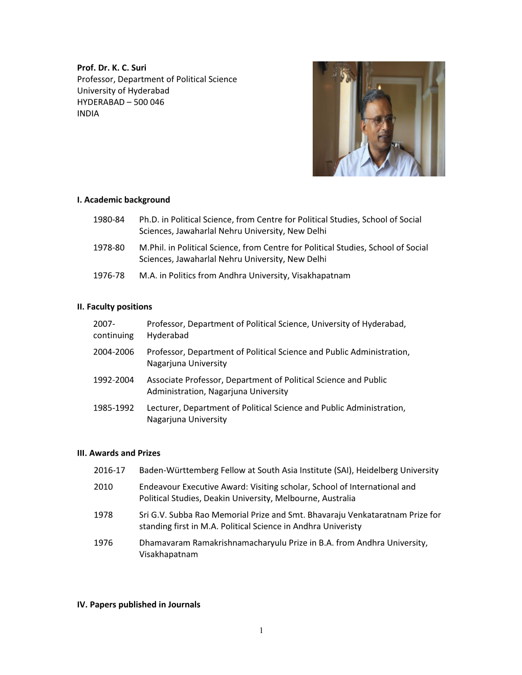 Prof. Dr. K. C. Suri Professor, Department of Political Science University of Hyderabad HYDERABAD – 500 046 INDIA