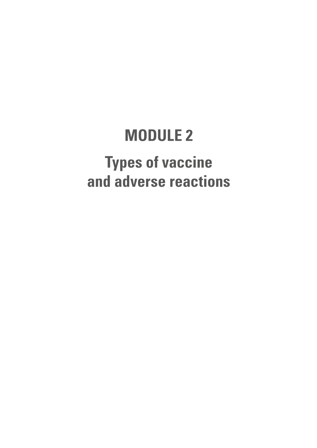 MODULE 2 Types of Vaccine and Adverse Reactions MODULE 2: Types of Vaccine and Adverse Reactions