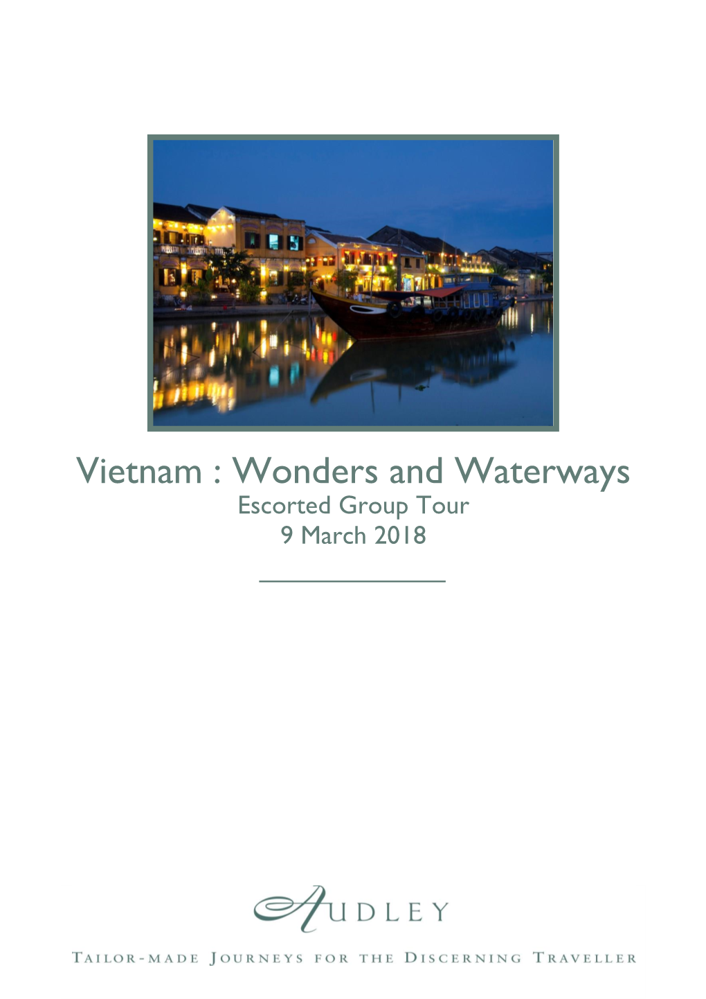 Vietnam : Wonders and Waterways Escorted Group Tour 9 March 2018