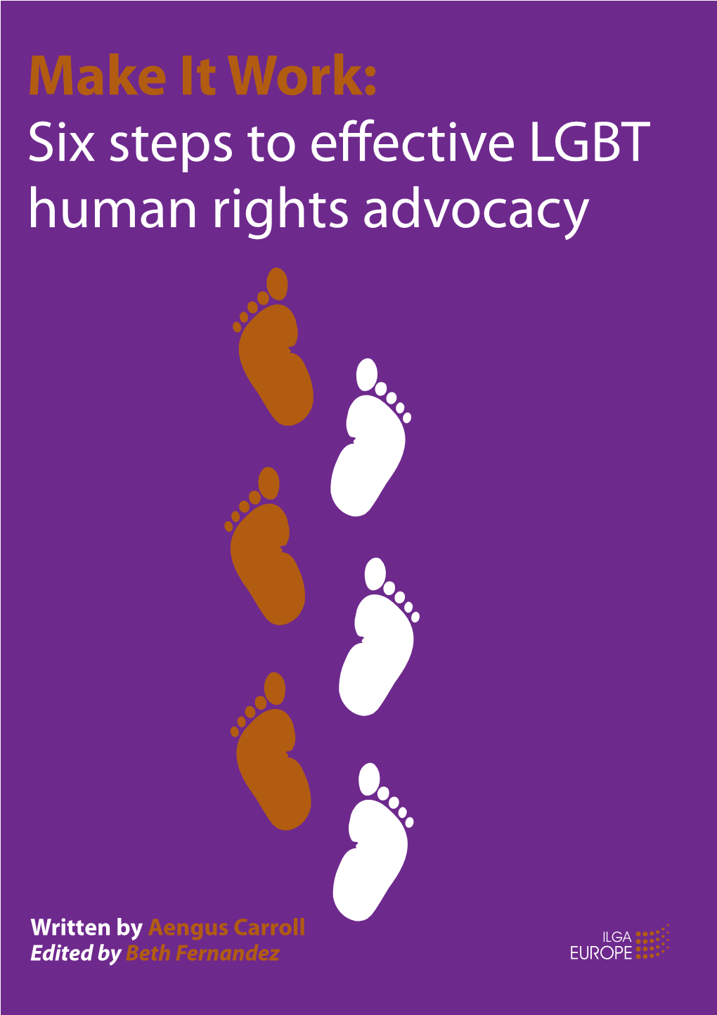Make It Work: Six Steps to Effective LGBT Human Rights Advocacy