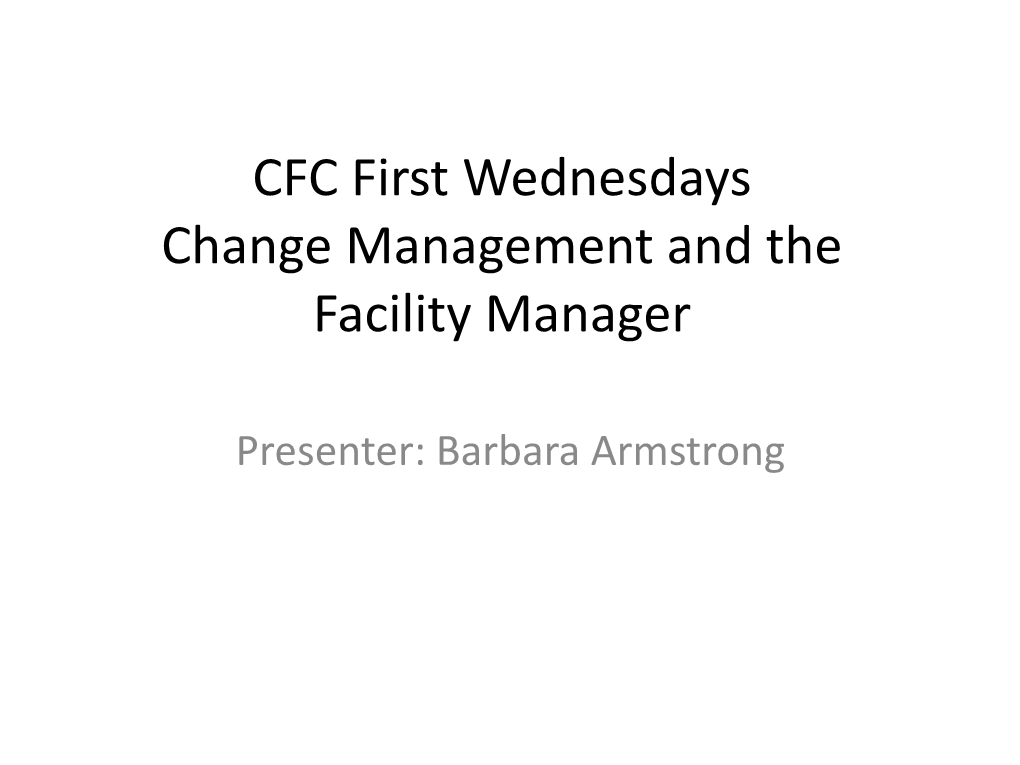 CFC First Wednesdays Change Management and the Facility Manager