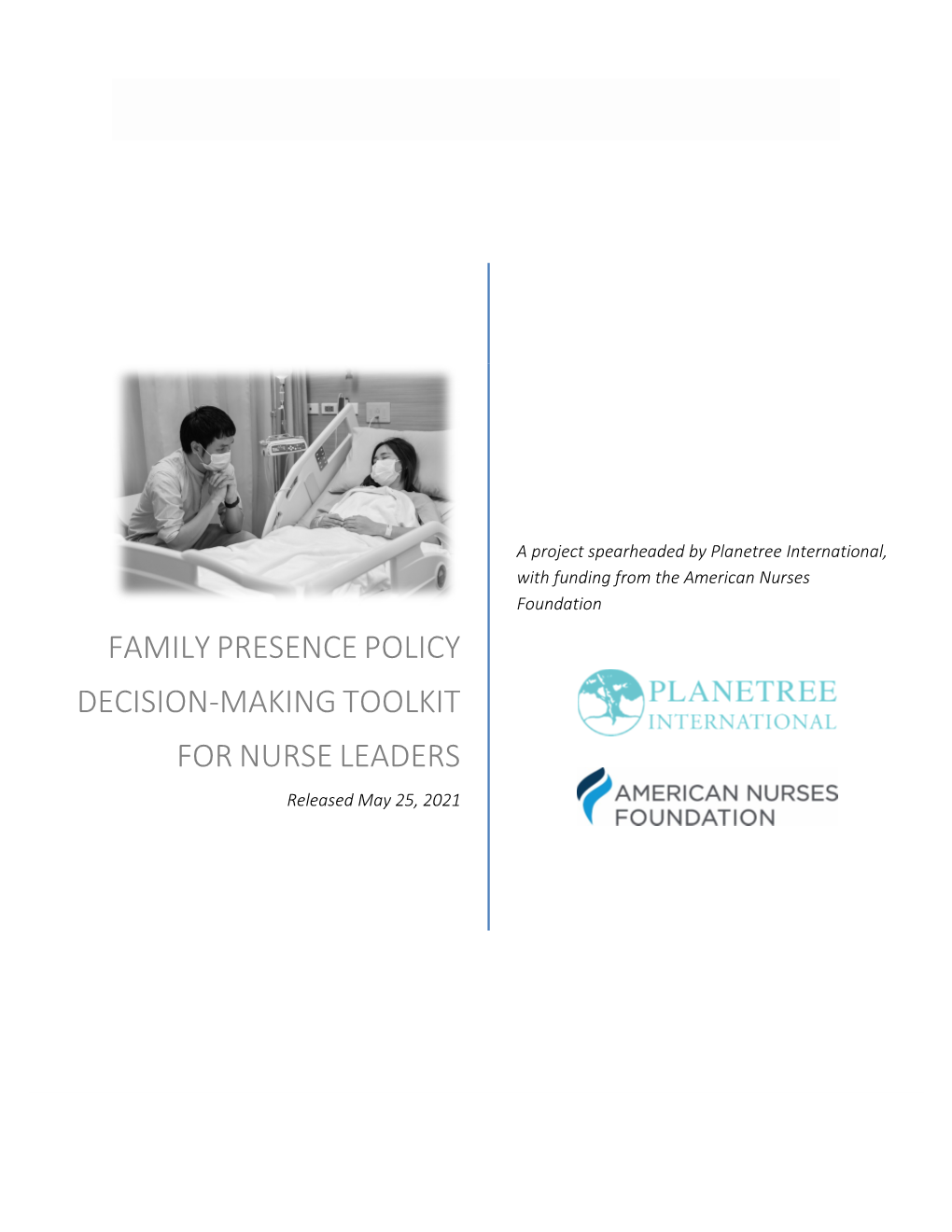 FAMILY PRESENCE POLICY DECISION-MAKING TOOLKIT for NURSE LEADERS Released May 25, 2021
