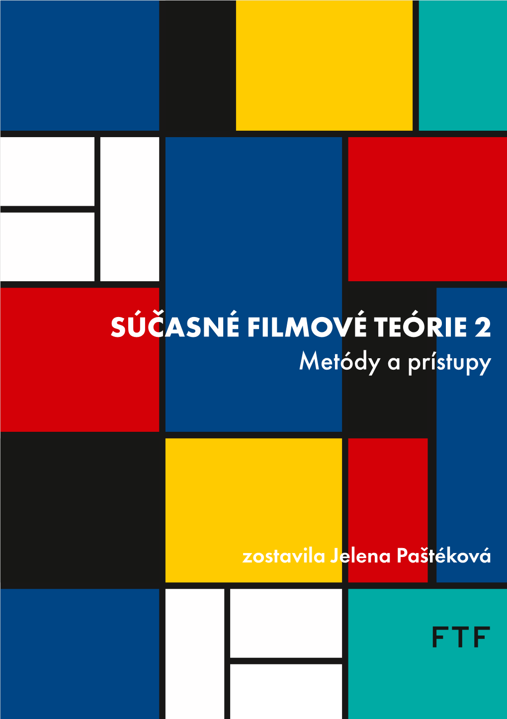 SÚČASNÉ FILMOVÉ TEÓRIE 2: Metódy a Prístupy