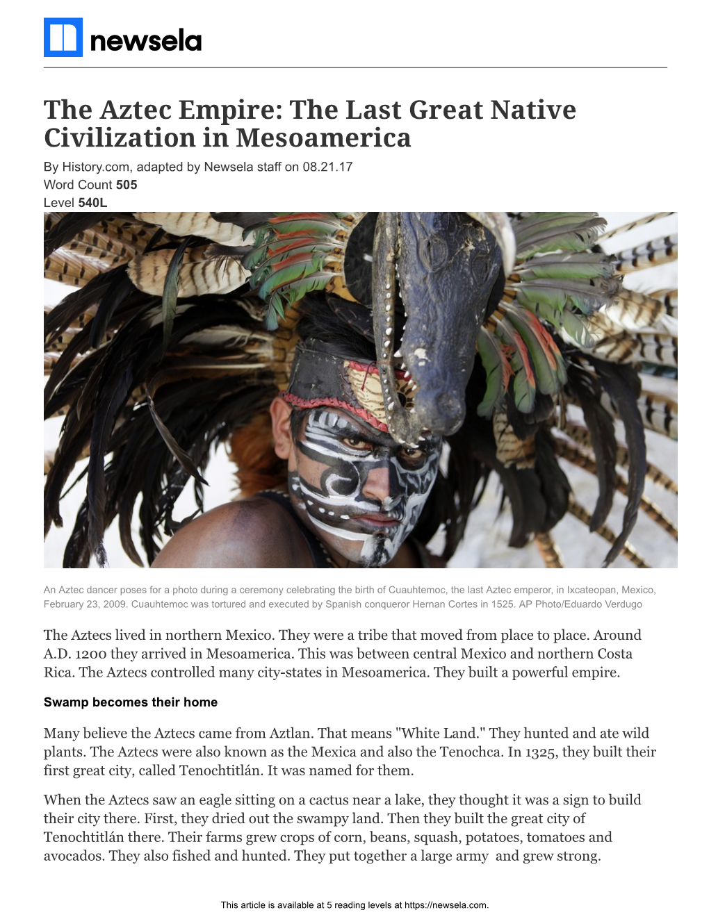 The Aztec Empire: the Last Great Native Civilization in Mesoamerica by History.Com, Adapted by Newsela Staff on 08.21.17 Word Count 505 Level 540L