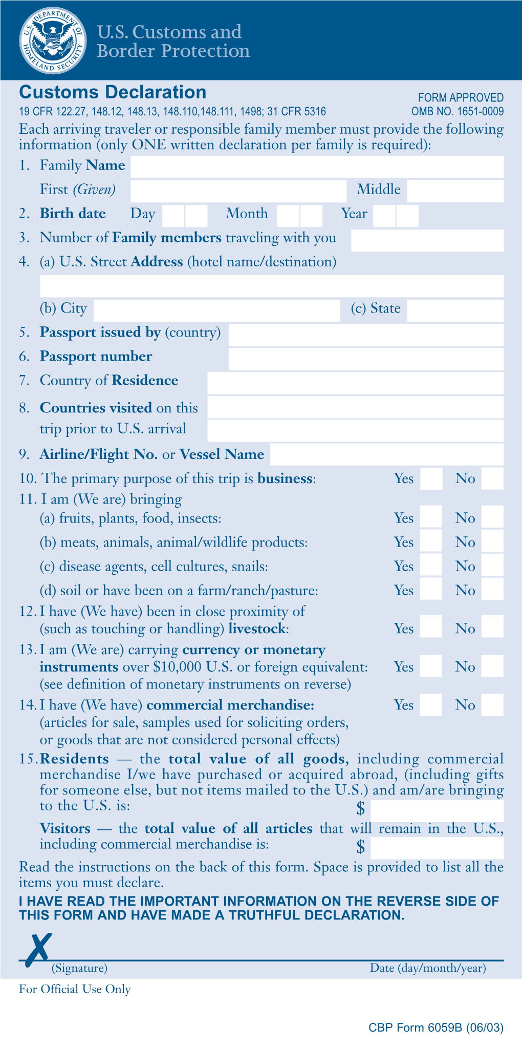 Customs Declaration FORM APPROVED 19 CFR 122.27, 148.12, 148.13, 148.110,148.111, 1498; 31 CFR 5316 OMB NO