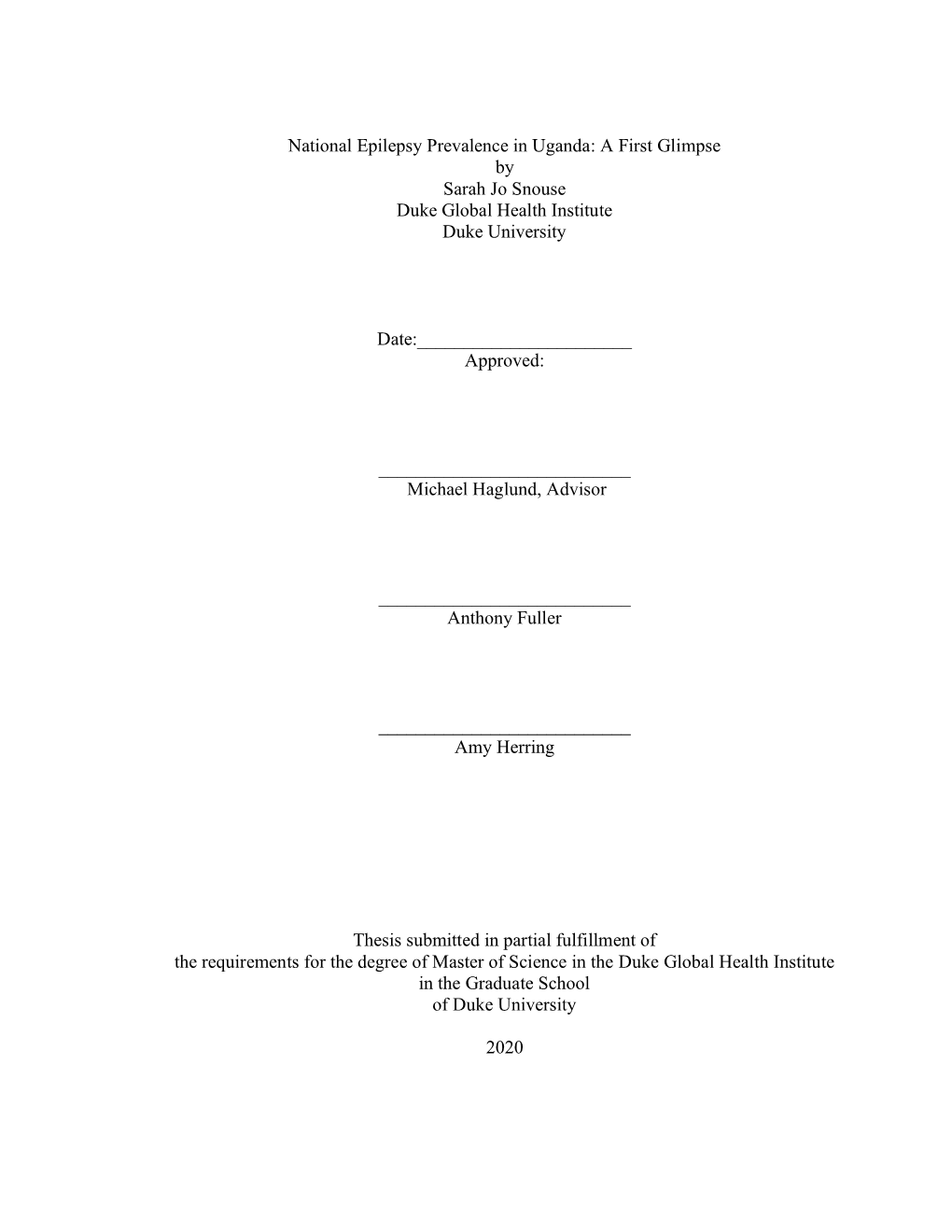 National Epilepsy Prevalence in Uganda: a First Glimpse by Sarah Jo Snouse Duke Global Health Institute Duke University Date