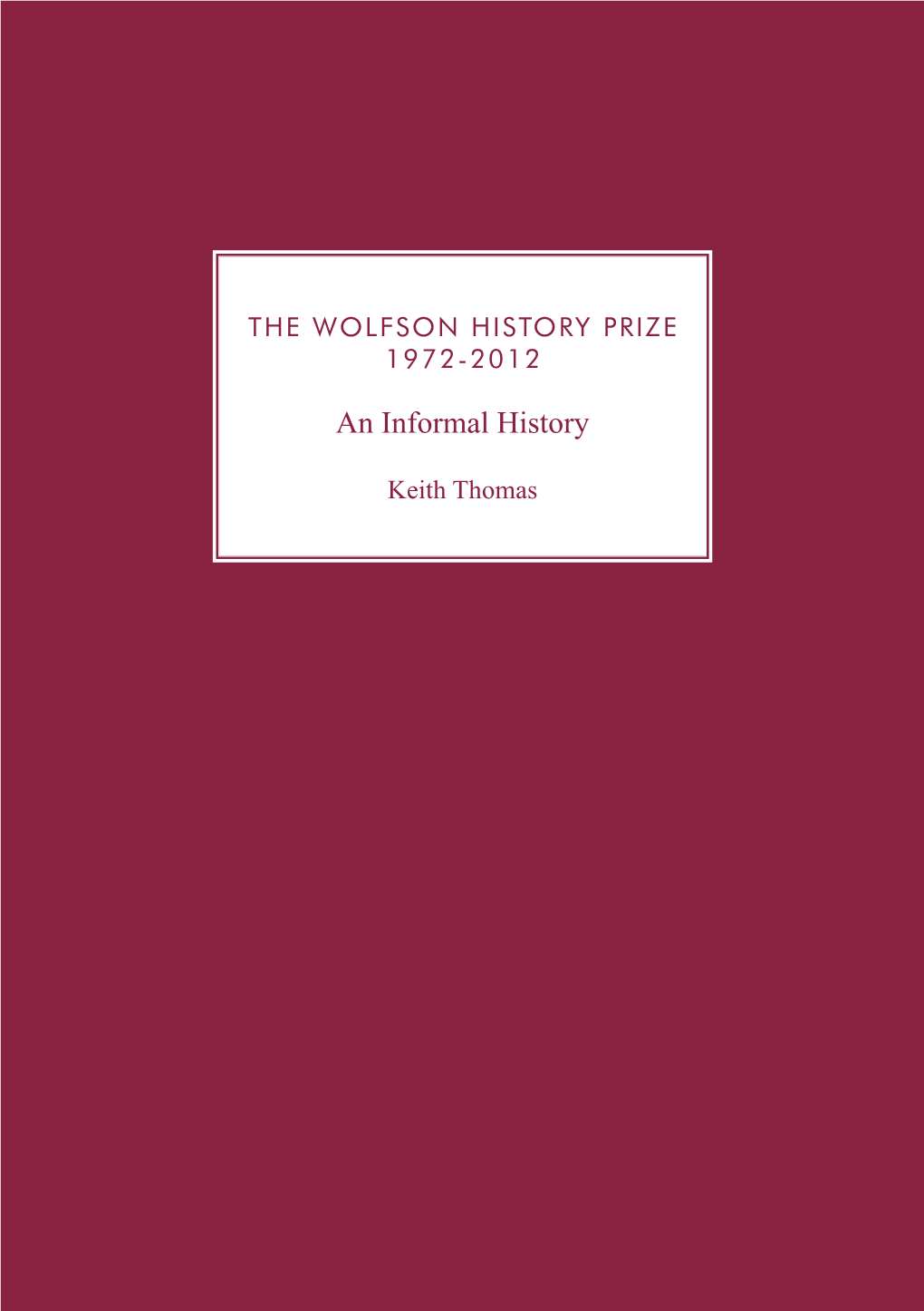 Read Keith Thomas' the Wolfson History Prize 1972-2012