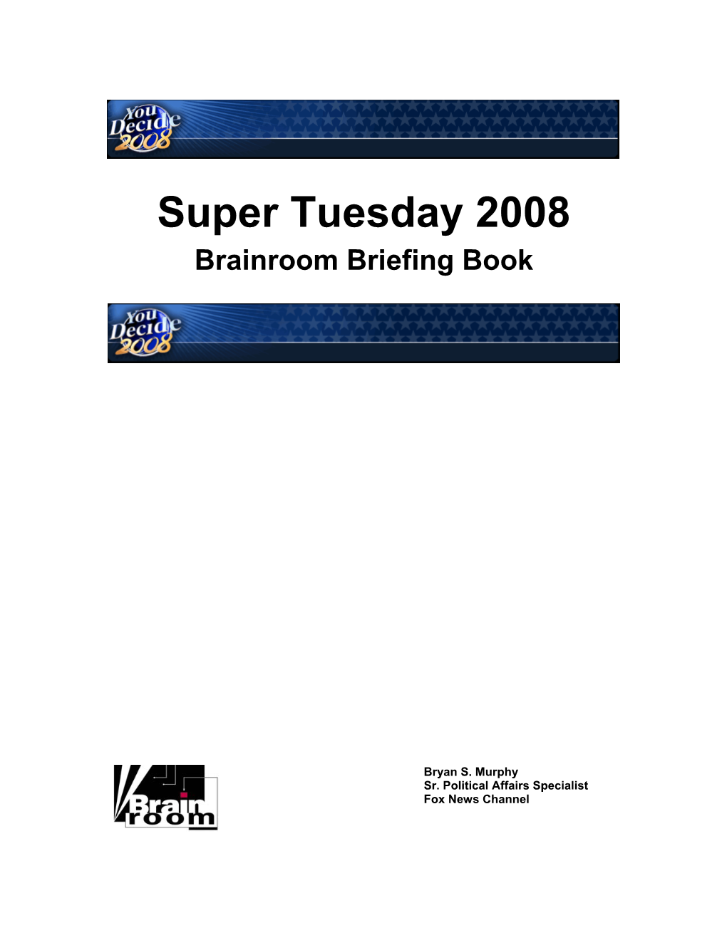 Super Tuesday 2008 Brainroom Briefing Book