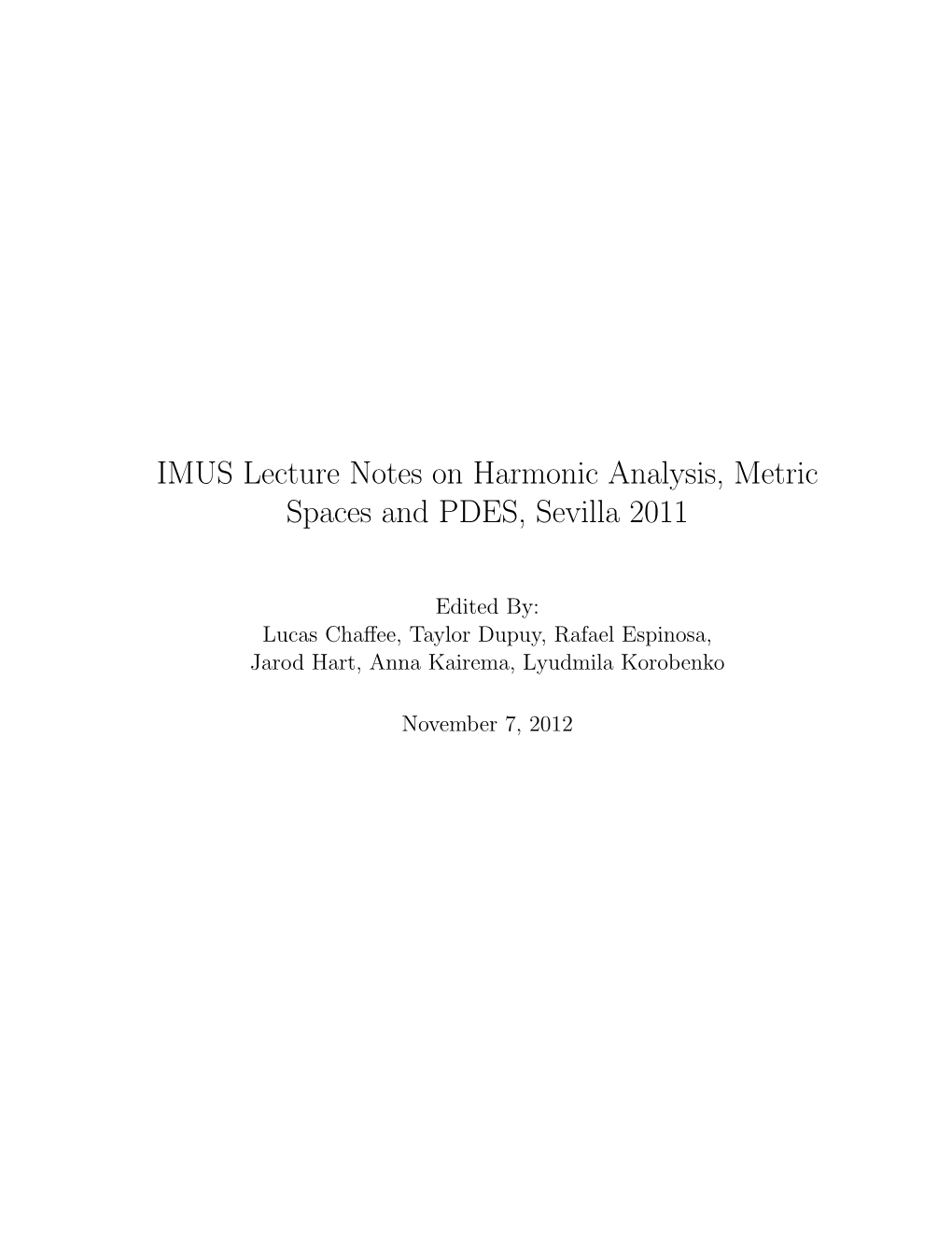 IMUS Lecture Notes on Harmonic Analysis, Metric Spaces and PDES, Sevilla 2011