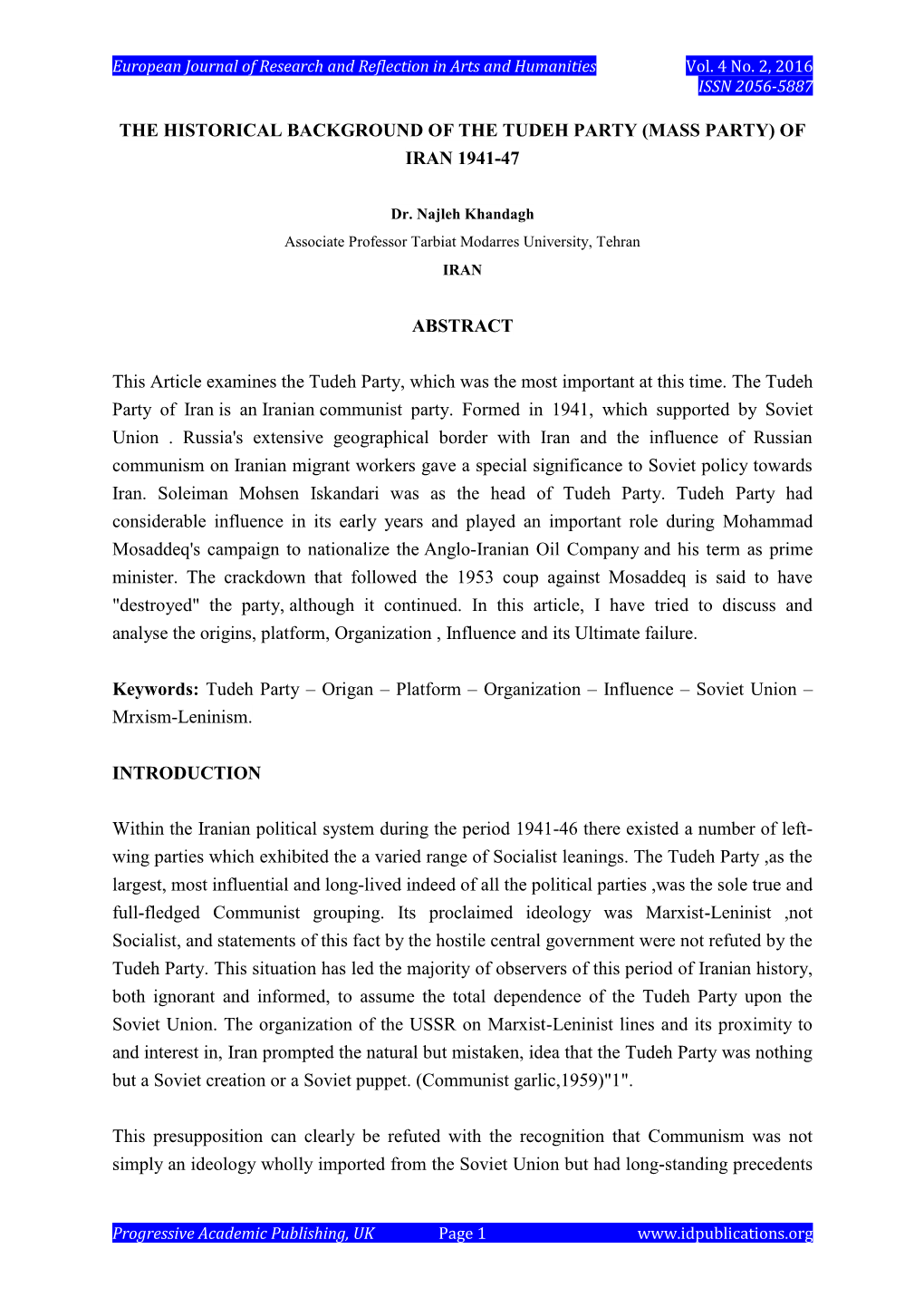 THE HISTORICAL BACKGROUND of the TUDEH PARTY (MASS PARTY) of IRAN 1941-47 ABSTRACT This Article Examines the Tudeh Party, Which