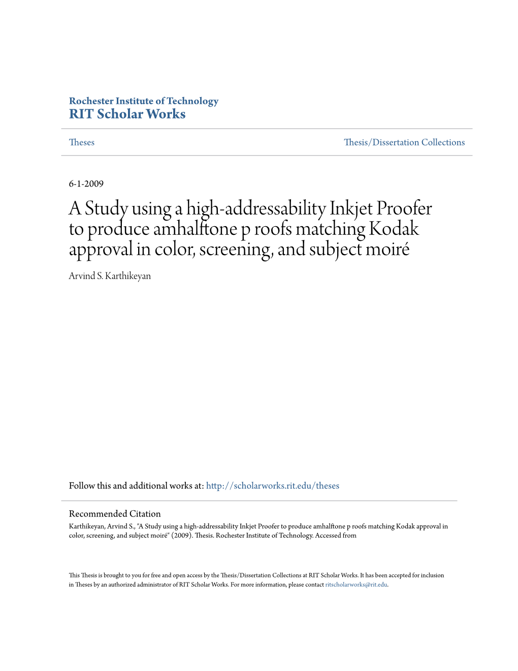 A Study Using a High-Addressability Inkjet Proofer to Produce Amhalftone P Roofs Matching Kodak Approval in Color, Screening, and Subject Moiré Arvind S