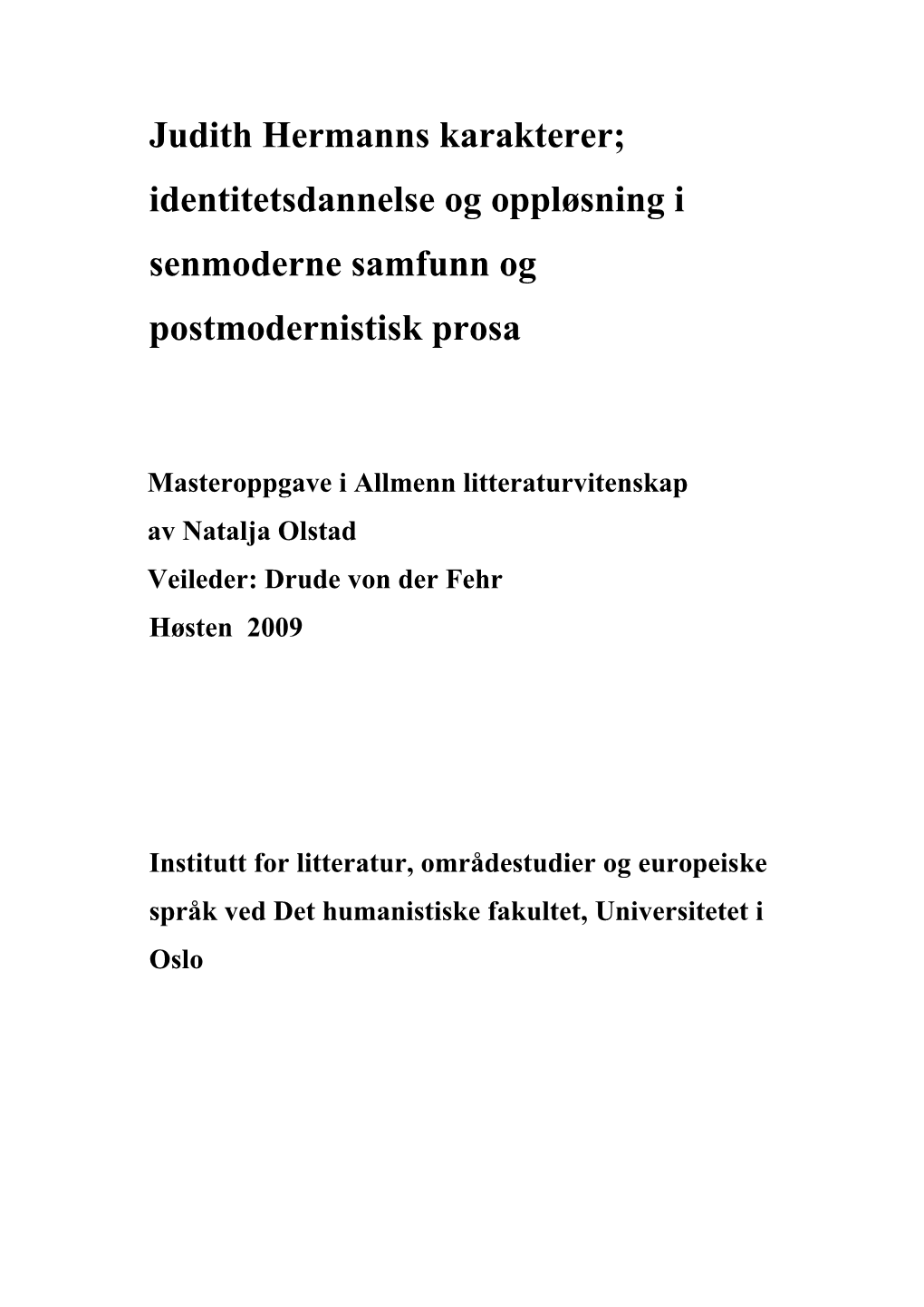 Judith Hermanns Karakterer; Identitetsdannelse Og Oppløsning I Senmoderne Samfunn Og Postmodernistisk Prosa