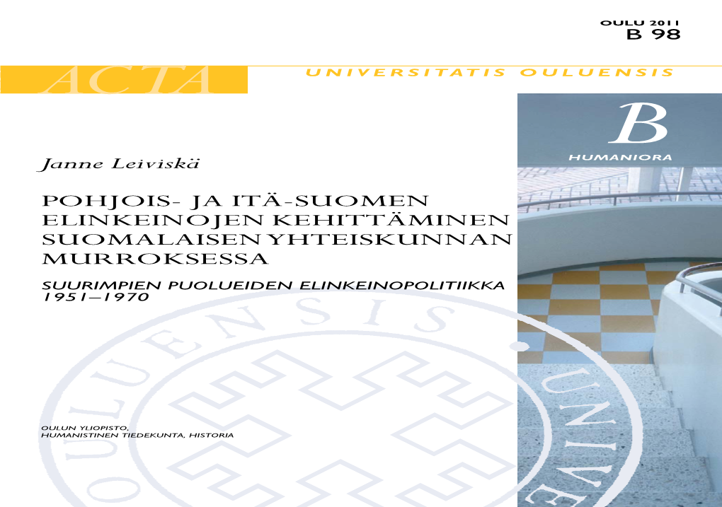 POHJOIS- JA ITÄ-SUOMEN ELINKEINOJEN KEHITTÄMINEN SUOMALAISEN YHTEISKUNNAN MURROKSESSA Suurimpien Puolueiden Elinkeinopolitiikka 1951–1970