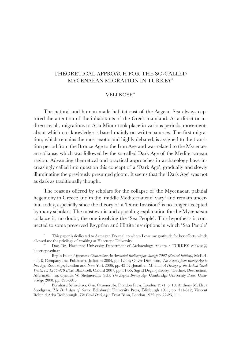 Theoretical Approach for the So-Called Mycenaean Migration in Turkey*