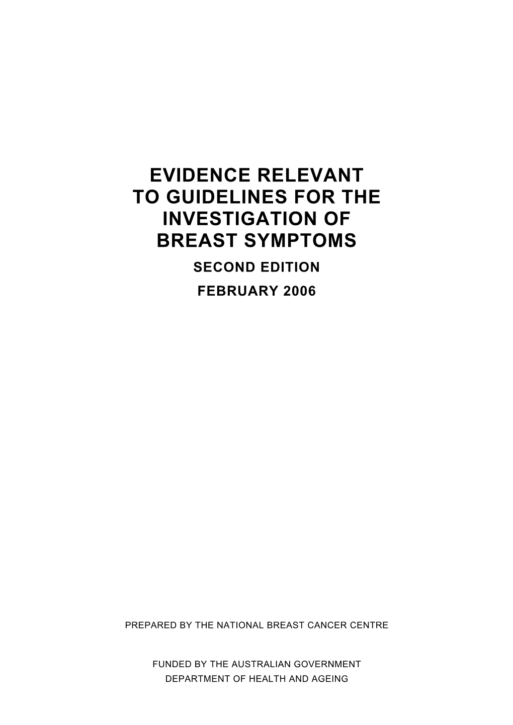 Evidence Relevant to Guidelines for the Investigation of Breast Symptoms Second Edition February 2006