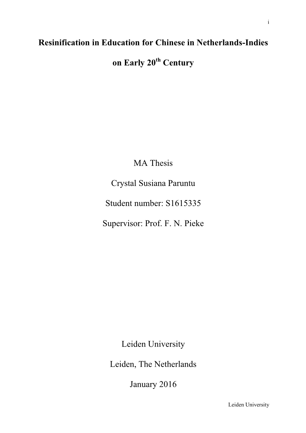 Resinification in Education for Chinese in Netherlands-Indies on Early 20 Century MA Thesis Crystal Susiana Paruntu Student Numb