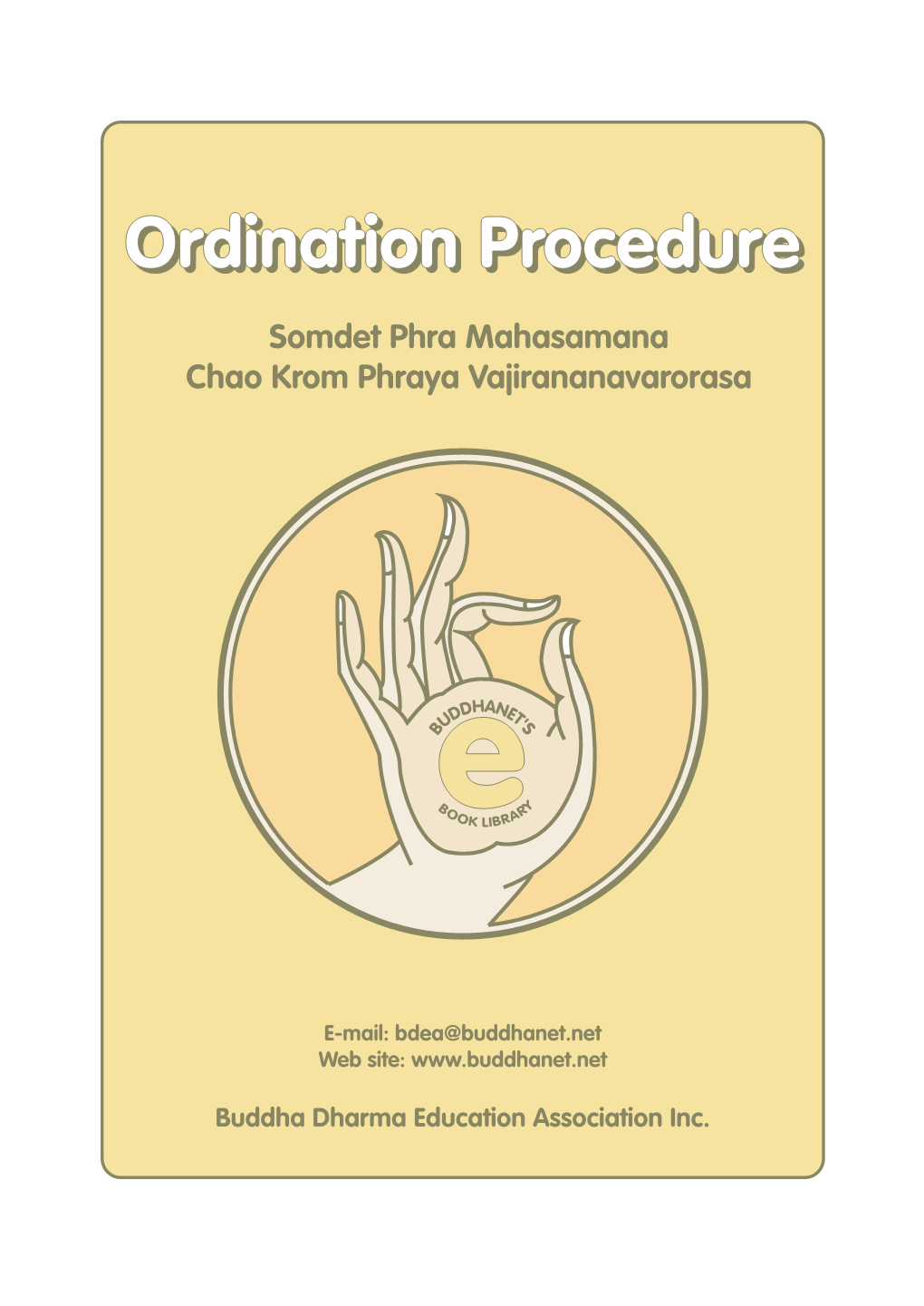 Ordination Procedure (Upasampadàvidhã ) & the Preliminary Duties of a New Bhikkhu