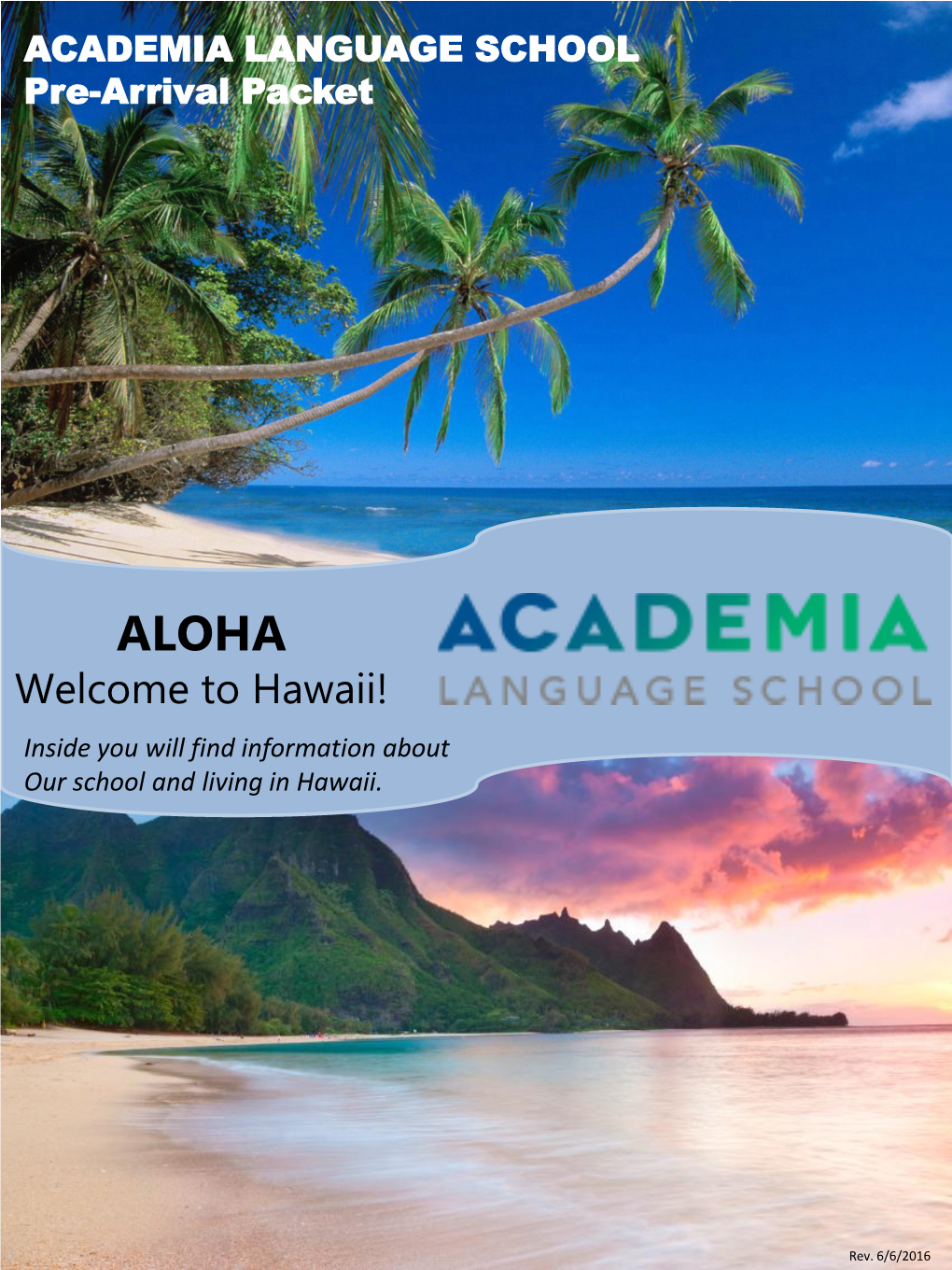 Hawaii! Inside You Will Find Information About Our School and Living in Hawaii
