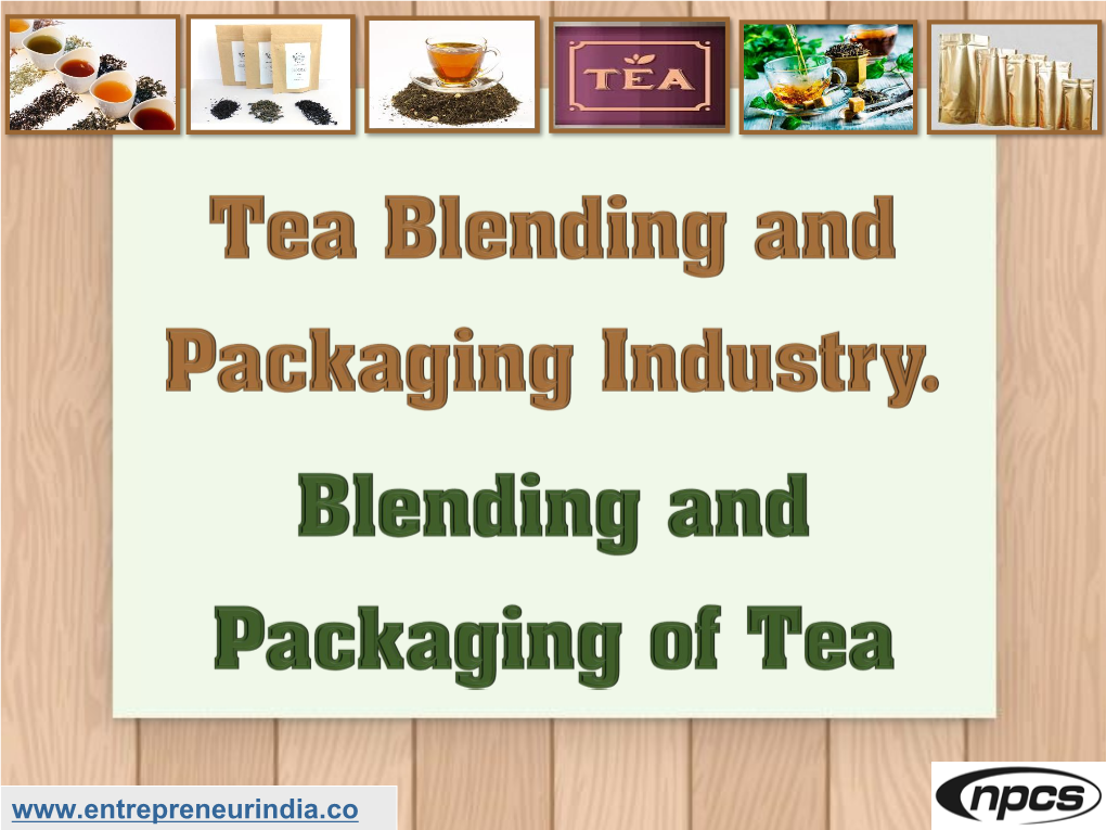 Tea Blending and Packaging Industry ?