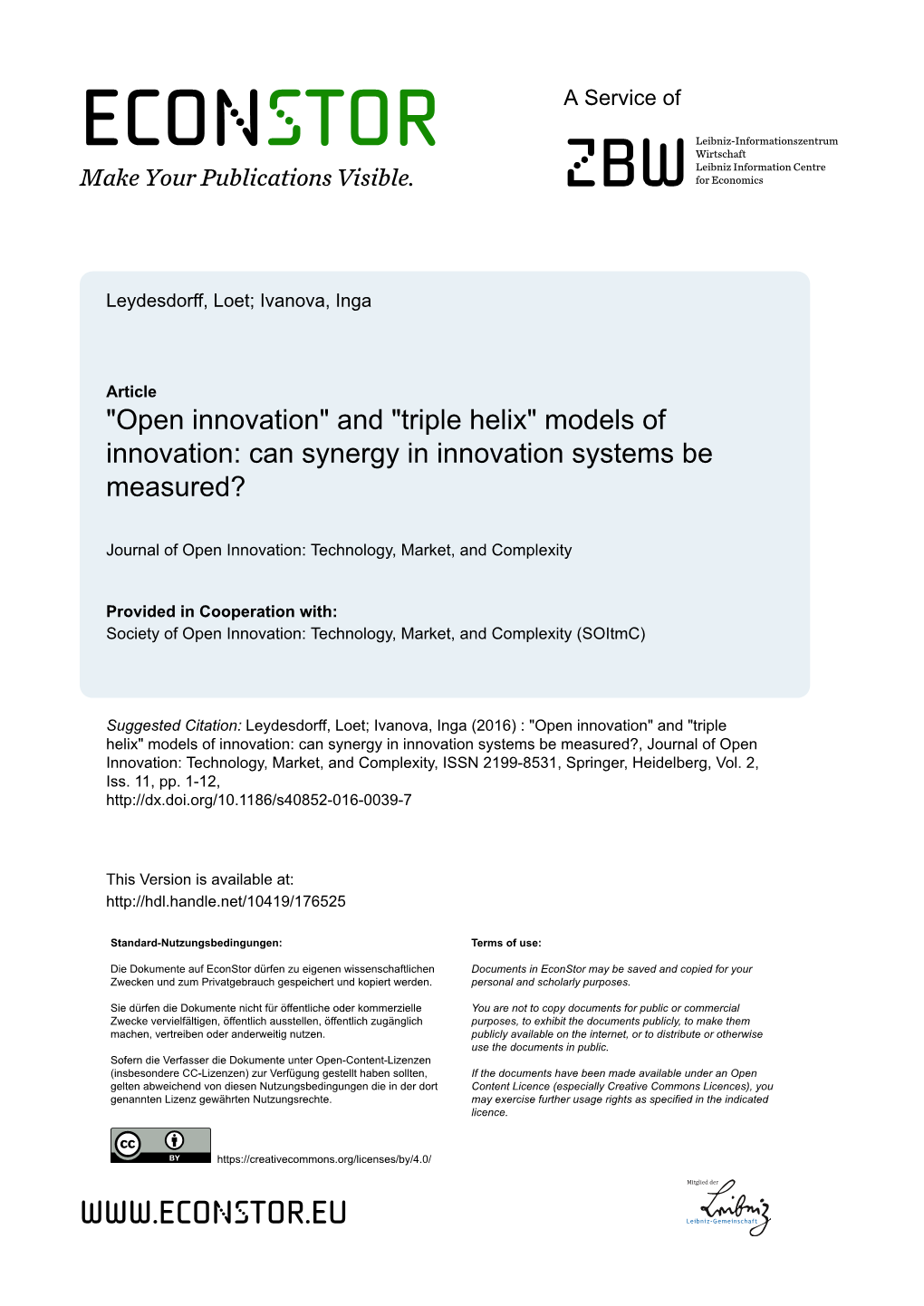 And “Triple Helix” Models of Innovation: Can Synergy in Innovation Systems Be Measured? Loet Leydesdorff1* and Inga Ivanova2,3