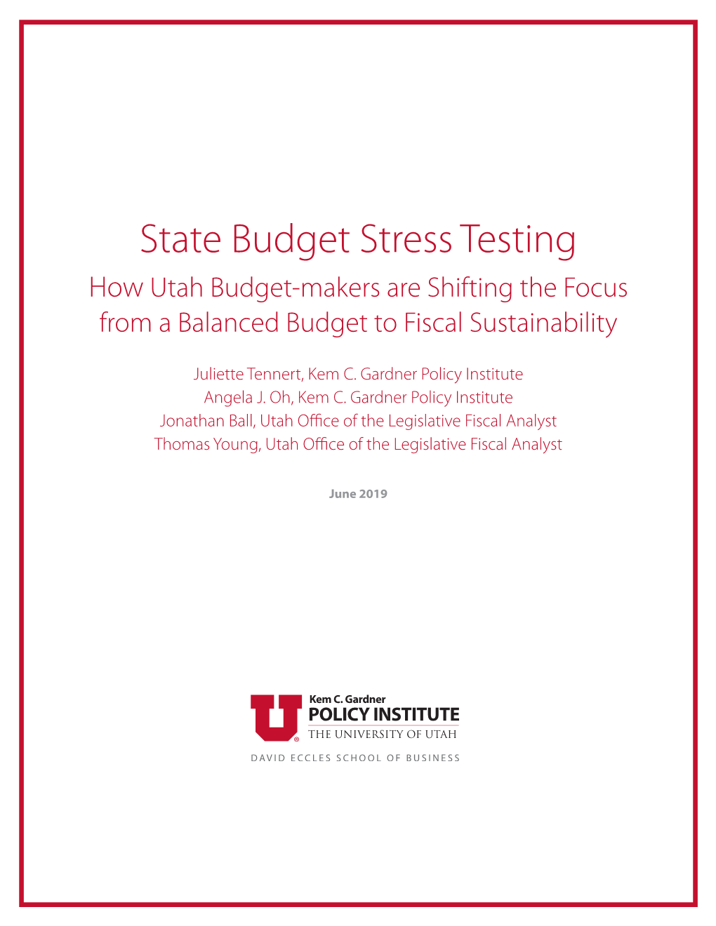 State Budget Stress Testing How Utah Budget-Makers Are Shifting the Focus from a Balanced Budget to Fiscal Sustainability