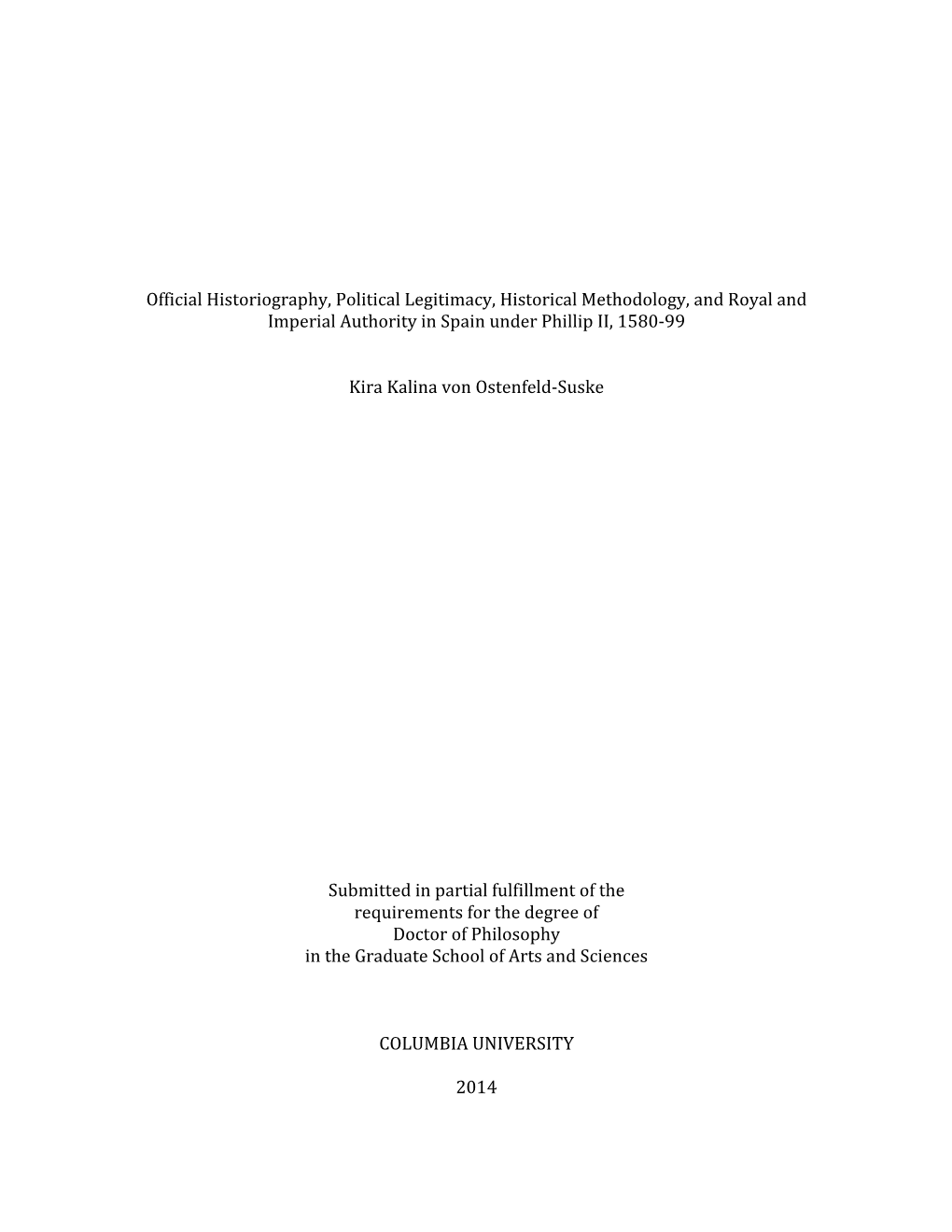 Official Historiography, Political Legitimacy, Historical Methodology, and Royal and Imperial Authority in Spain Under Phillip II, 1580-99