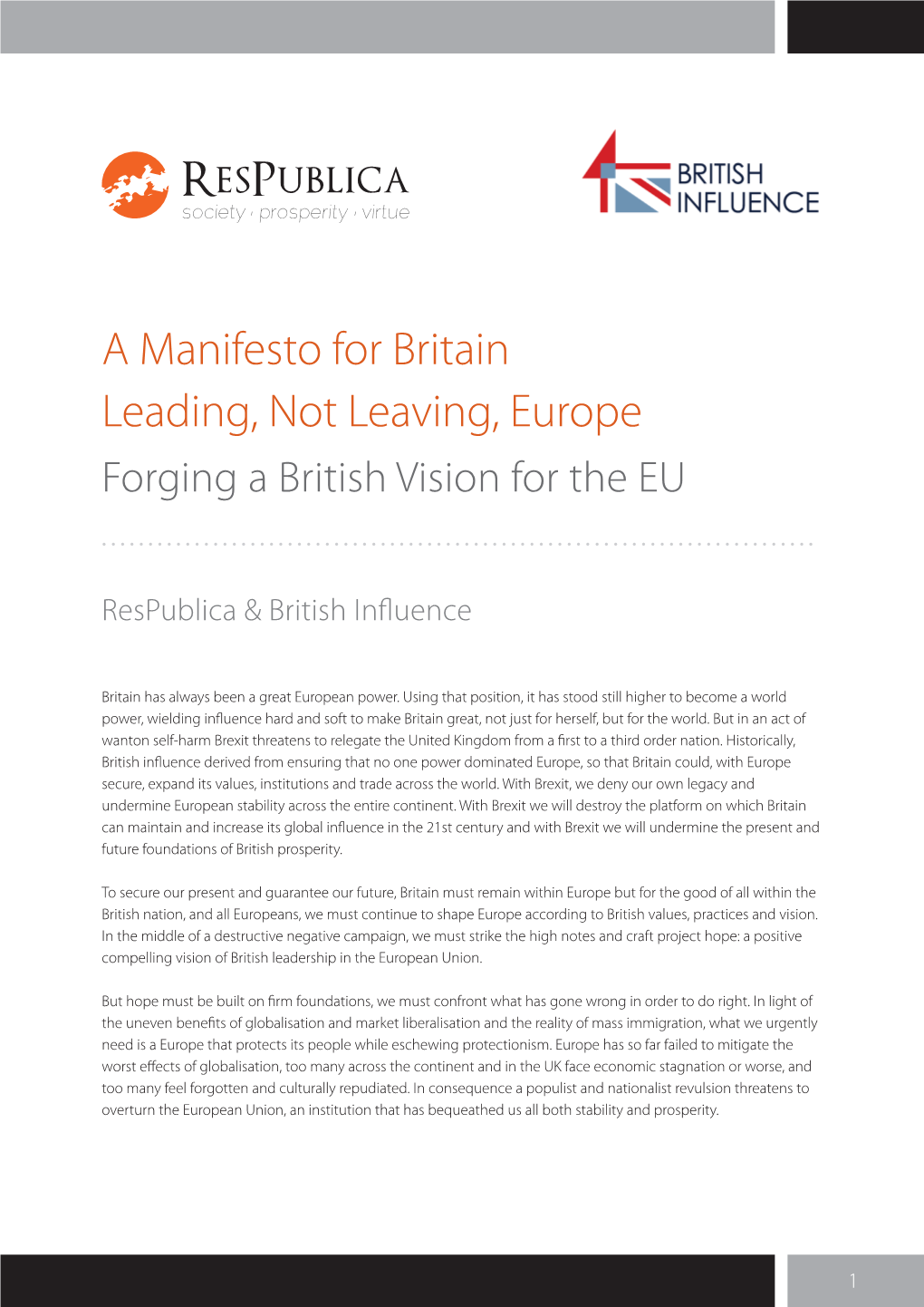 A Manifesto for Britain Leading, Not Leaving, Europe Forging a British Vision for the EU