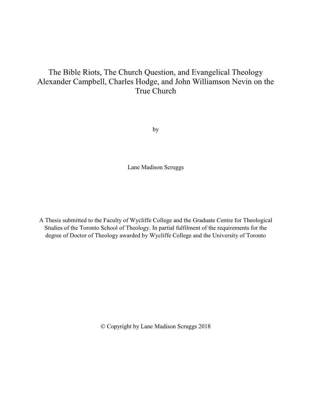 The Bible Riots, the Church Question, and Evangelical Theology Alexander Campbell, Charles Hodge, and John Williamson Nevin on the True Church