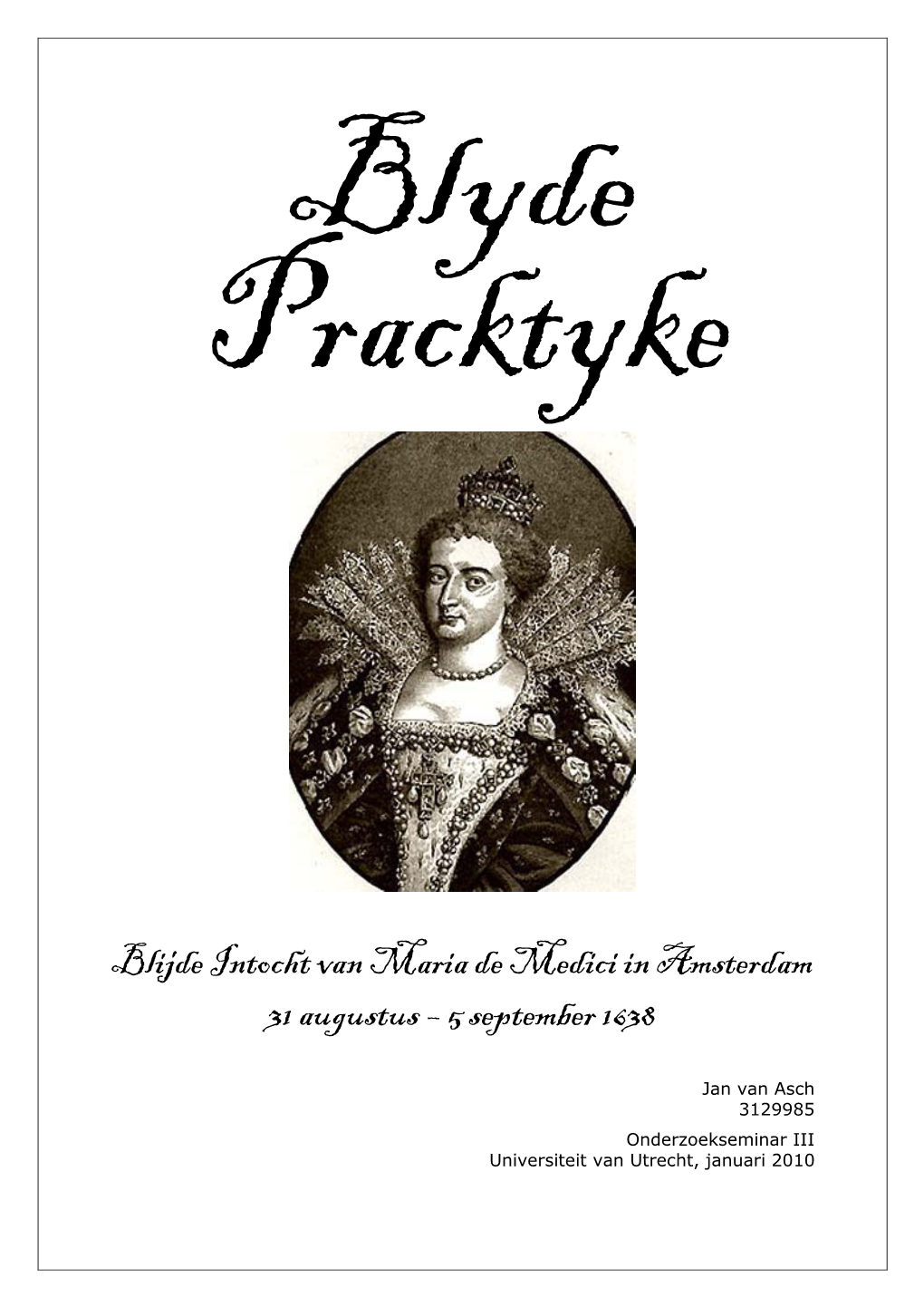 Blijde Intocht Van Maria De Medici in Amsterdam 31 Augustus – 5 September 1638