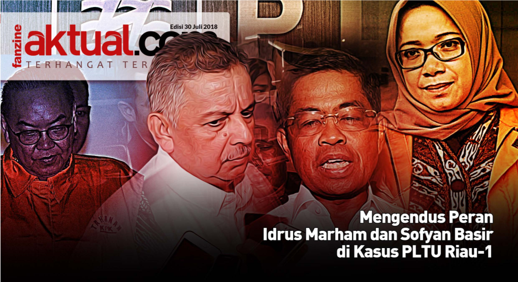 Spesial Report Mengendus Peran Idrus Marham Dan Sofyan Basir Di Kasus PLTU Riau-1