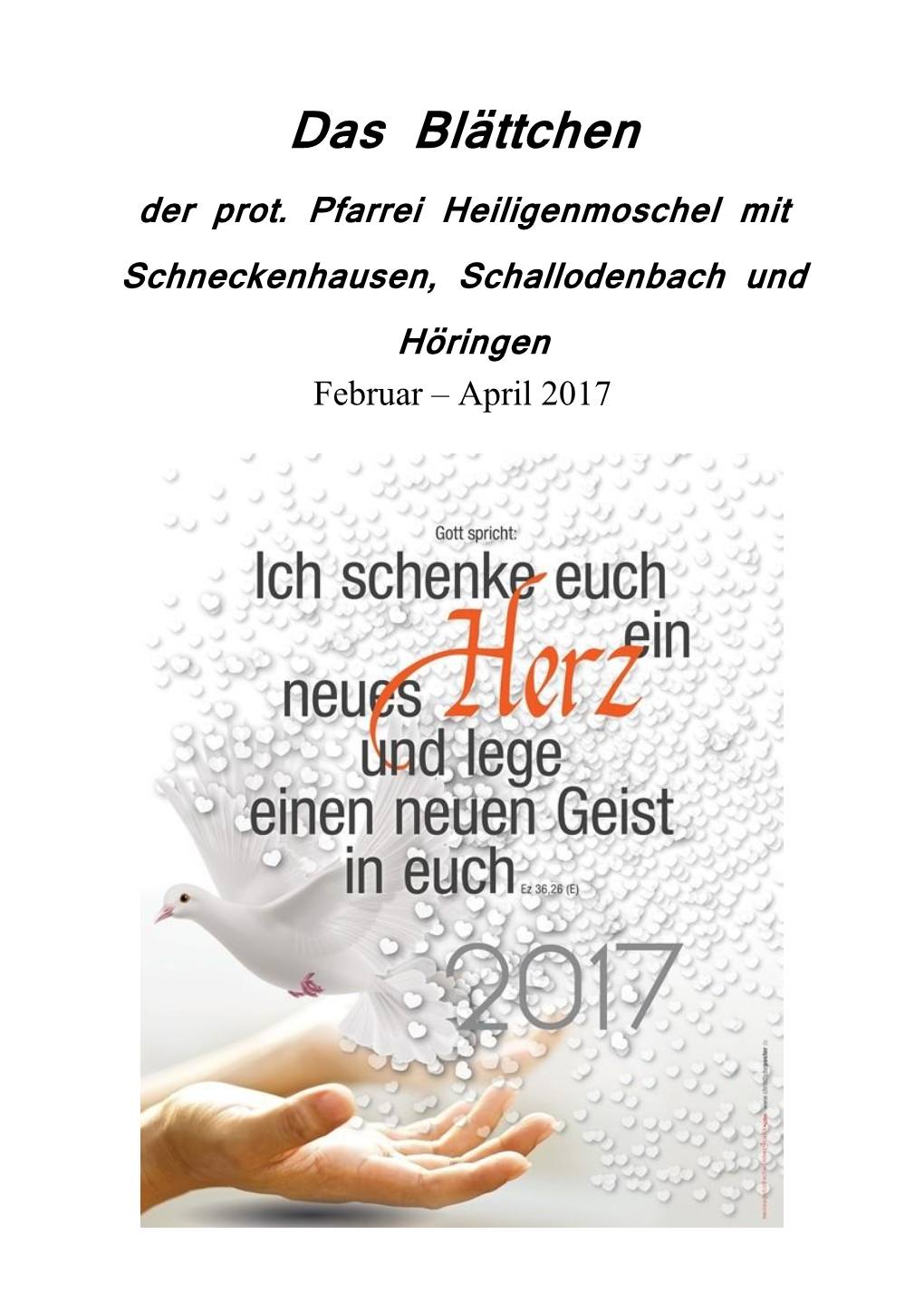 Das Blättchen Der Prot. Pfarrei Heiligenmoschel Mit Schneckenhausen, Schallodenbach Und Höringen Februar – April 2017