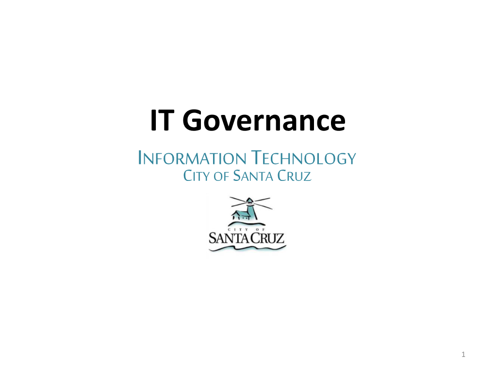 IT Governance INFORMATION TECHNOLOGY CITY of SANTA CRUZ