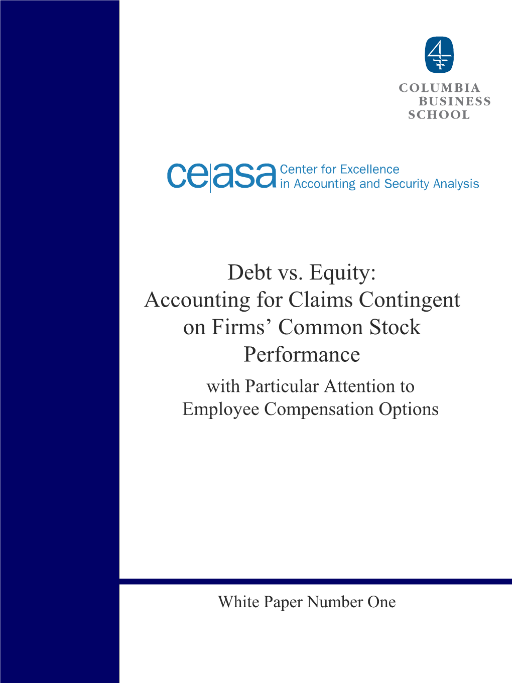 Debt Vs. Equity: Accounting for Claims Contingent on Firms' Common Stock Performance with Particular Attention To