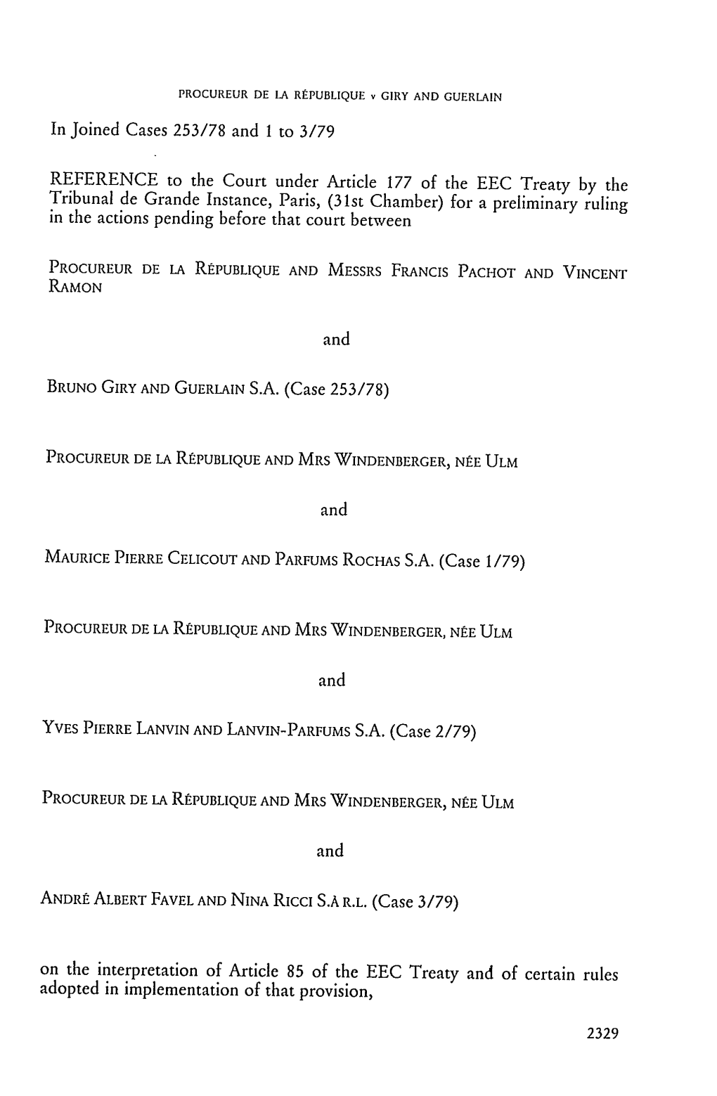 In Joined Cases 253/78 and 1 to 3/79 REFERENCE to the Court Under Article 177 of the EEC Treaty by the Tribunal De Grande Instan