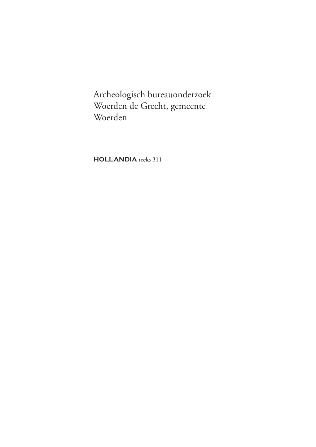 Archeologisch Bureauonderzoek Woerden De Grecht, Gemeente Woerden