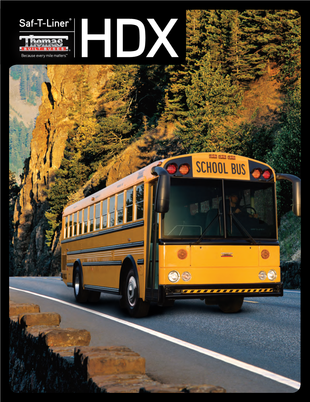 Saf-T-Liner® HDX Is the Extremely Versatile Long-Route Leader and Can Be Customized to Satisfy All Your Demands