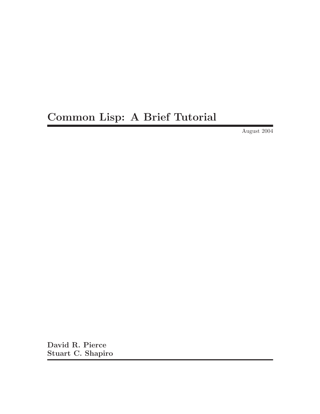 Common Lisp: a Brief Tutorial August 2004